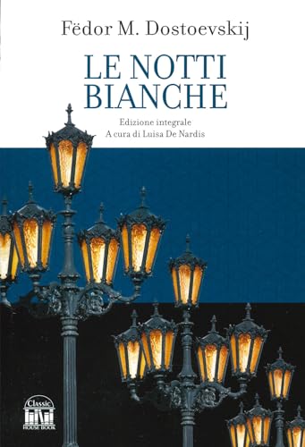 Beispielbild fr Le notti bianche. Ediz. integrale (Classic House Book) zum Verkauf von libreriauniversitaria.it