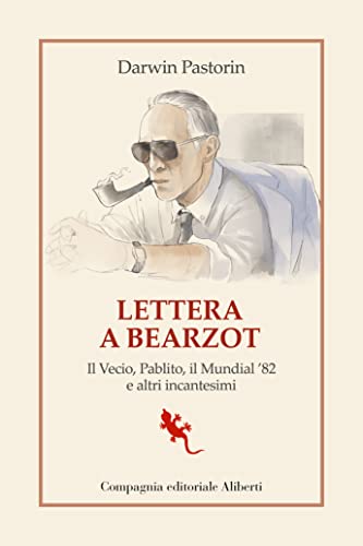 Stock image for Lettera a Bearzot. Il Vecio, Pablito, il Mundial '82 e altri incantesimi (I libri della salamandra extra) for sale by libreriauniversitaria.it