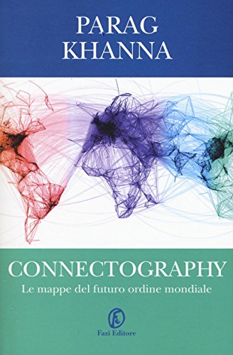 Imagen de archivo de Connectography. Le mappe del futuro ordine mondiale a la venta por WorldofBooks