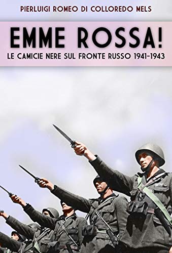 Stock image for Emme Rossa: Le camicie nere sul fronte russo 1941-1943 (Italian Edition) for sale by Lucky's Textbooks