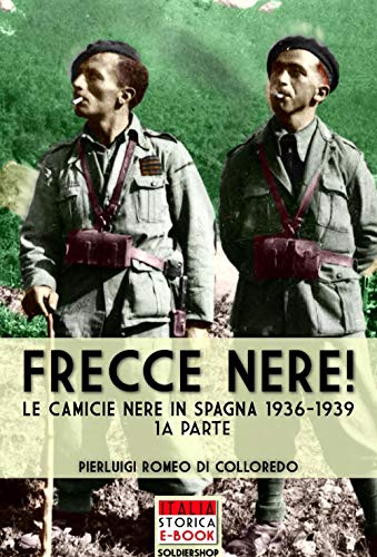 Stock image for Frecce Nere: Le camicie Nere in Spagna 1936-1939 (Italian Edition) for sale by Lucky's Textbooks