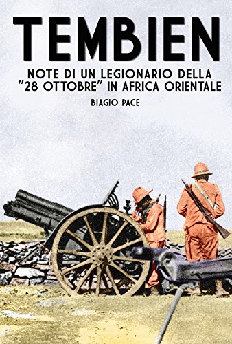 Stock image for Tembien Note di un legionario della 28 ottobre in Africa Orientale Italia Storica Volume 7 Italian Edition for sale by PBShop.store US