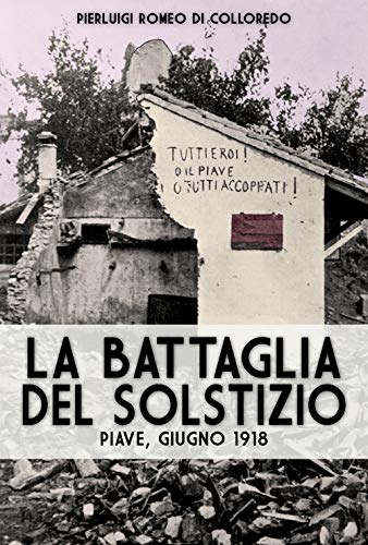 Stock image for la battaglia del Solstizio: Piave, giugno 1918 (Italian Edition) for sale by Lucky's Textbooks