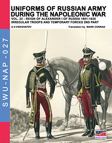 Immagine dell'editore per Uniforms of Russian army during the Napoleonic war vol.22: The temporary forces (Soldiers, Weapons & Uniforms NAP) venduto da California Books