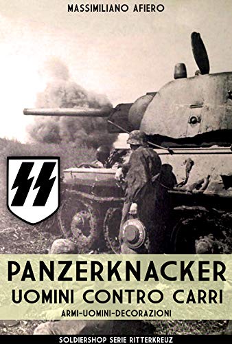 Imagen de archivo de Panzerknacker: Uomini contro carro: Volume 10 (Ritterkreuz) a la venta por Revaluation Books