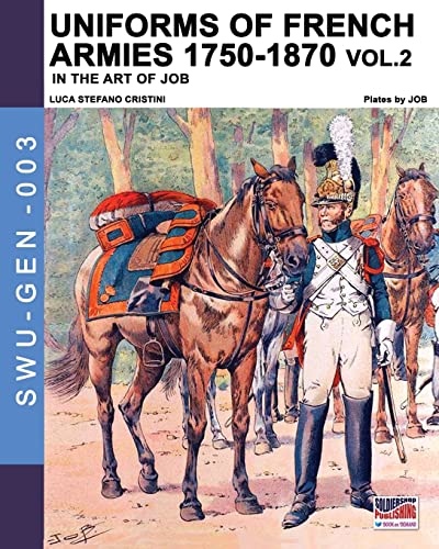 9788893274357: Uniforms of French armies 1750-1870... vol. 2 (Soldiers, Weapons & Uniforms GEN)