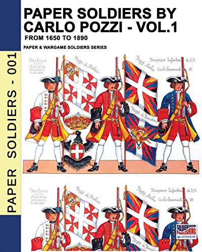 Stock image for Paper Soldiers by Carlo Pozzi - Vol. 1: From 1650 to 1890 for sale by Chiron Media
