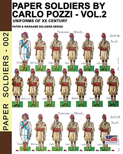 Stock image for Paper Soldiers by Carlo Pozzi - Vol. 2: Uniforms of XX century for sale by Chiron Media