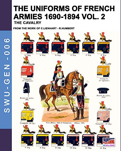 9788893275248: The uniforms of French armies 1690-1894 – Vol. 2: The cavalry