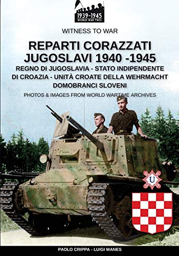 Stock image for Reparti corazzati Jugoslavi 1940-1945 (Italian Edition) for sale by Lucky's Textbooks