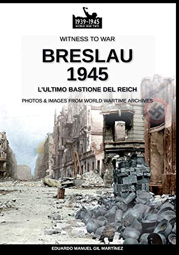 Stock image for Breslau 1945: l'ultimo bastione del Reich for sale by Ria Christie Collections