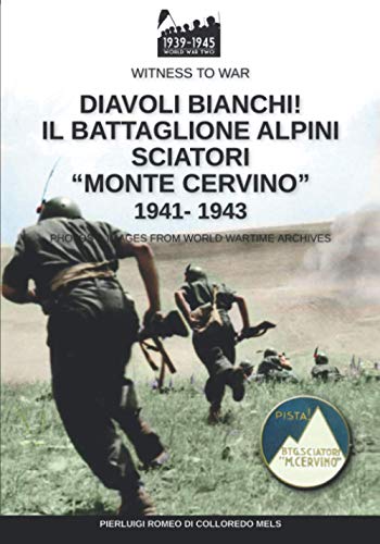 Stock image for Diavoli bianchi! Il battaglione Alpini Sciatori ?Monte Cervino? 1941-1943 (Italian Edition) for sale by Lucky's Textbooks