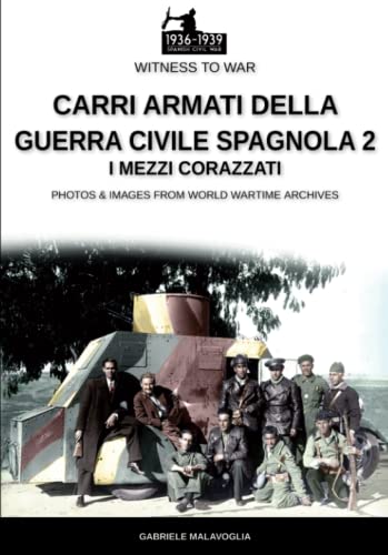 9788893279369: Carri armati della guerra civile spagnola - Vol. 2: I mezzi corazzati