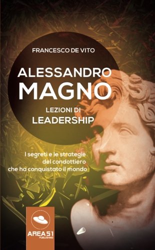 Stock image for Alessandro Magno. Lezioni di leadership for sale by Revaluation Books