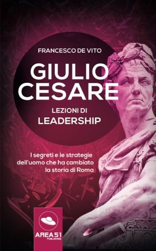 Imagen de archivo de Giulio Cesare. Lezioni di leadership a la venta por Revaluation Books