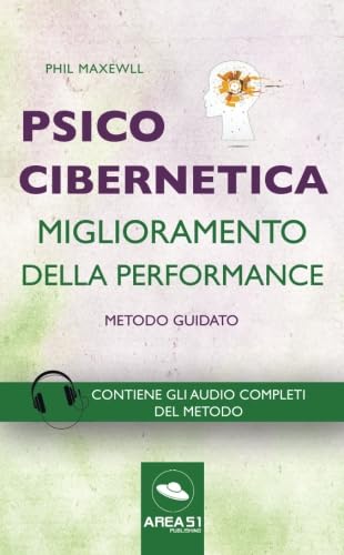 Stock image for Psicocibernetica. Miglioramento della performance: Metodo guidato (Italian Edition) for sale by Books Unplugged