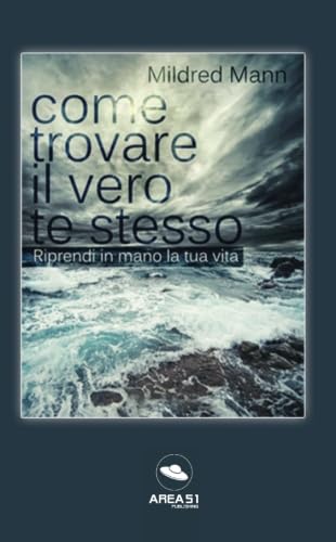 Stock image for Come trovare il vero te stesso: Riprendi in mano la tua vita for sale by Revaluation Books