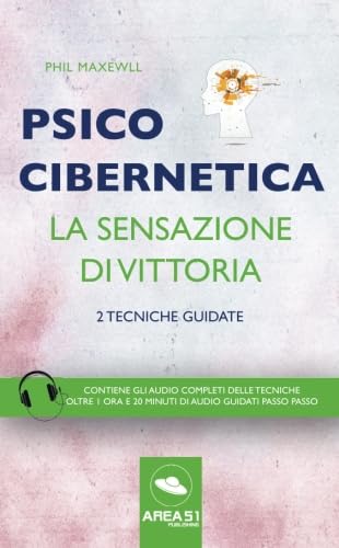 Stock image for Psicocibernetica. La sensazione di vittoria: 2 tecniche guidate (Italian Edition) for sale by GF Books, Inc.