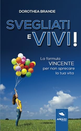 Imagen de archivo de Svegliati e vivi!: La formula vincente per non sprecare la tua vita (Italian Edition) a la venta por Book Deals