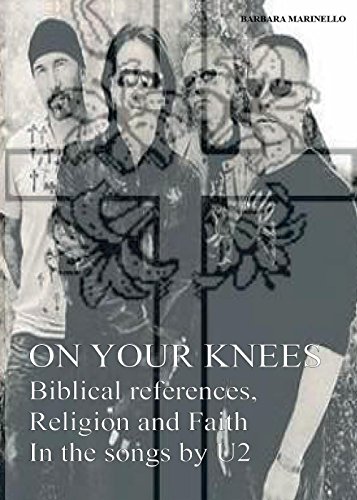 Imagen de archivo de On your knees. Biblical references, religion and faith in the songs by U2 a la venta por -OnTimeBooks-