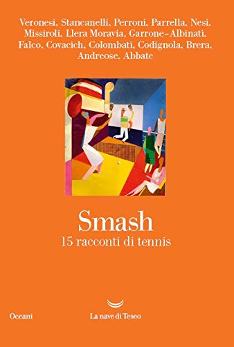 Beispielbild fr Smash. 15 racconti di tennis zum Verkauf von libreriauniversitaria.it