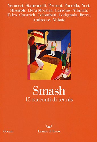 Stock image for Smash. 15 racconti di tennis for sale by libreriauniversitaria.it