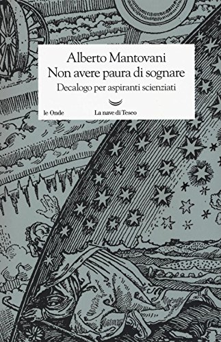 Beispielbild fr Non avere paura di sognare. Decalogo per aspiranti scienziati zum Verkauf von medimops