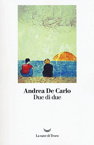 9788893443463: Due di due (I libri di Andrea De Carlo)