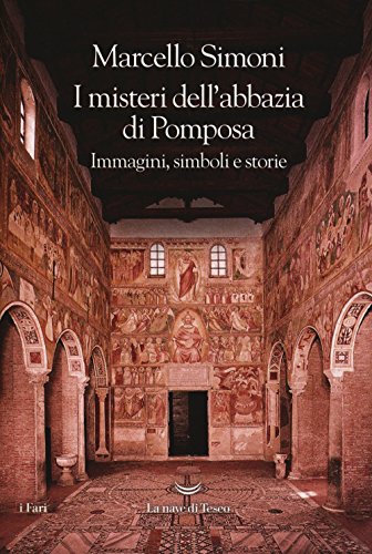 I misteri dell'abbazia di Pomposa. Immagini, simboli e storie - Marcello Simoni