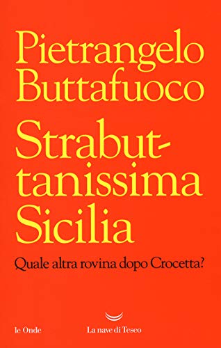 Beispielbild fr Strabuttanissima Sicilia. Quale altra rovina dopo Crocetta? zum Verkauf von medimops