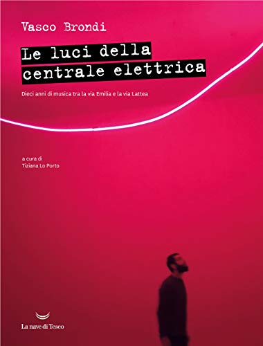 Beispielbild fr Le luci della centrale elettrica. Dieci anni di musica tra la via Emilia e la via Lattea zum Verkauf von libreriauniversitaria.it