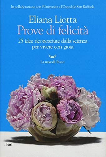 Stock image for Prove di felicit. 25 idee riconosciute dalla scienza per vivere con gioia (Italian) for sale by Brook Bookstore