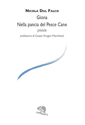 9788893460149: Giona. Nella pace del pesce cane