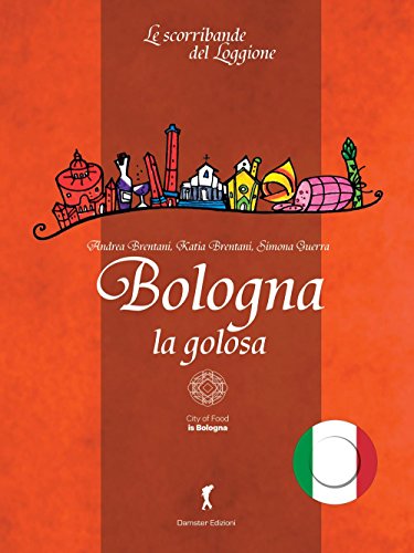 9788893470339: Bologna la golosa (Le scorribande del Loggione)