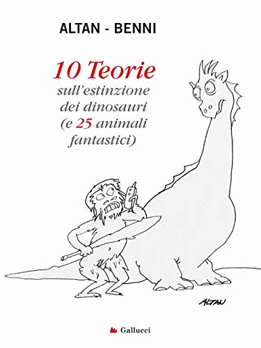 Beispielbild fr 10 teorie sull'estinzione dei dinosauri (e 25 animali fantastici) zum Verkauf von medimops