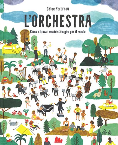 L orchestra. Cerca e trova i musicisti in giro per il mondo (Hardback) - Chloe Perarnau