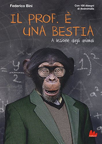 Stock image for Il prof.  una bestia. A lezione dagli animali for sale by libreriauniversitaria.it