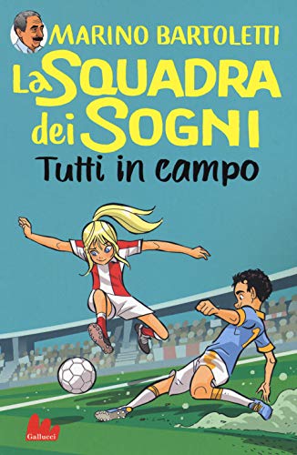 Stock image for La squadra dei sogni. Tutti in campo 2 [Paperback] Bartoletti, Marino and Ferrario, G. (I) for sale by Brook Bookstore