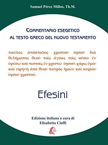 Beispielbild fr Efesini. Commentario Esegetico al Testo Greco del Nuovo Testamento. zum Verkauf von libreriauniversitaria.it