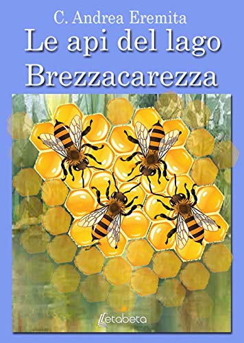 Stock image for Le api del lago Brezzacarezza for sale by libreriauniversitaria.it