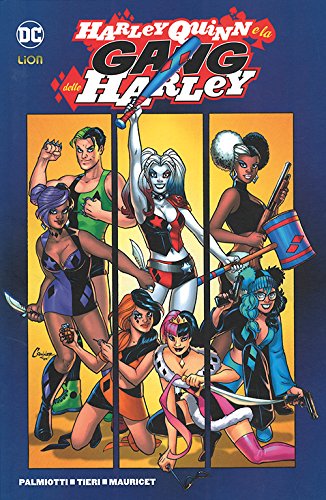Stock image for Harley Quinn e la gang delle Harley Palmiotti, Jimmy; Tieri, Frank and Mauricet for sale by Librisline
