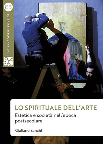 Stock image for Lo spirituale dell'arte. Estetica e societ nell'epoca postsecolare (Geografie culturali) for sale by libreriauniversitaria.it
