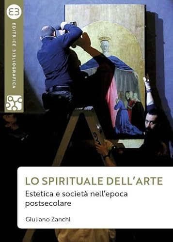 Stock image for Lo spirituale dell'arte. Estetica e societ nell?epoca postsecolare (Geografie culturali) for sale by libreriauniversitaria.it