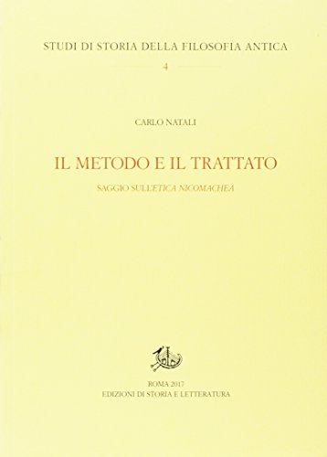 Stock image for Il metodo e il trattato. Saggio sull'"Ethica Nicomachea" for sale by libreriauniversitaria.it