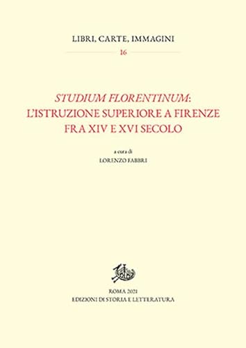 9788893595988: Studium florentinum: l'istruzione superiore a Firenze fra XIV e XVI secolo