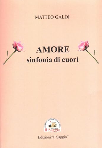 Beispielbild fr Amore sinfonia di cuori zum Verkauf von libreriauniversitaria.it