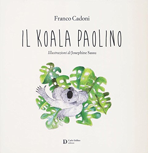 9788893610018: Il koala Paolino. Ediz. illustrata