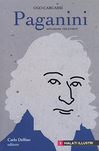 Stock image for Paganini. Afflizioni, vizi e virt for sale by libreriauniversitaria.it
