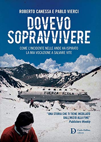 Stock image for Dovevo sopravvivere. Come l'incidente nelle Ande ha ispirato la mia vocazione a salvare vite for sale by libreriauniversitaria.it