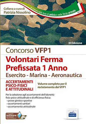 Stock image for Volontari Ferma Prefissata 1 Anno Esercito - Marina - Aeronautica: ACCERTAMENTI PSICO-FISICI E ATTITUDINALI (P&C, Band 3) for sale by medimops